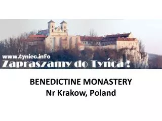 BENEDICTINE MONASTERY Nr Krakow, Poland