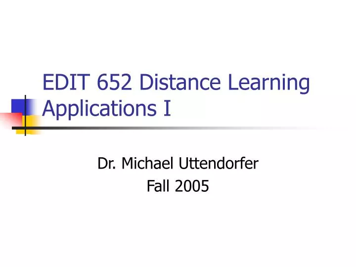 edit 652 distance learning applications i