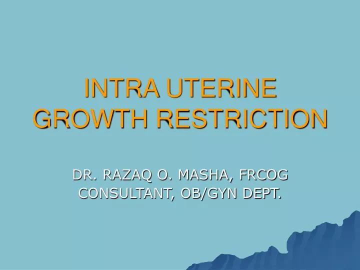 intra uterine growth restriction
