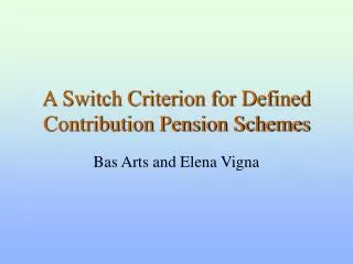A Switch Criterion for Defined Contribution Pension Schemes