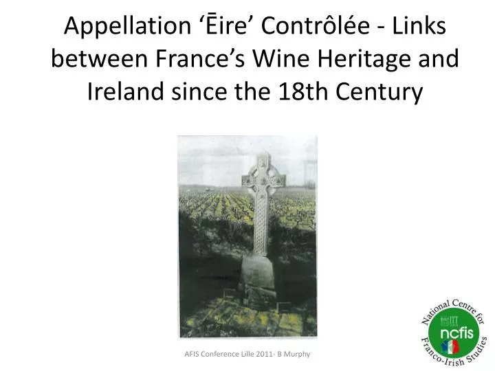 appellation ire contr l e links between france s wine heritage and ireland since the 18th century
