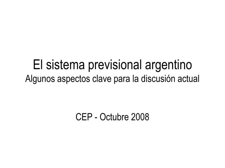 el sistema previsional argentino algunos aspectos clave para la discusi n actual