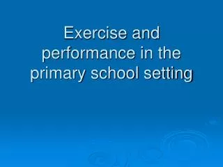 Exercise and performance in the primary school setting