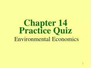 Chapter 14 Practice Quiz Environmental Economics