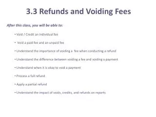 3.3 Refunds and Voiding Fees