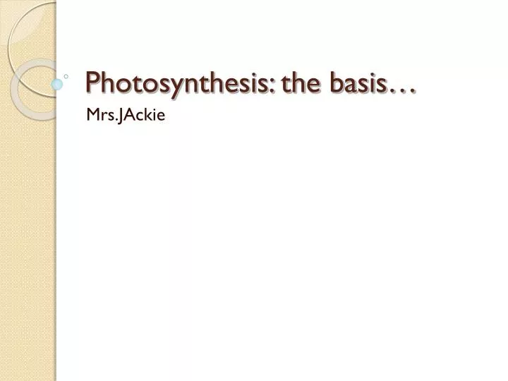 photosynthesis the basis