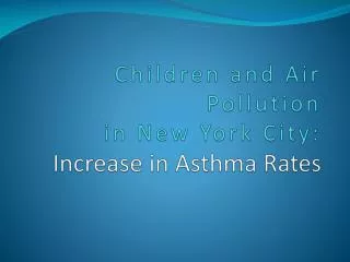 Children and Air Pollution in New York City: Increase in Asthma Rates