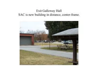 Exit Galloway Hall SAC is new building in distance, center-frame.