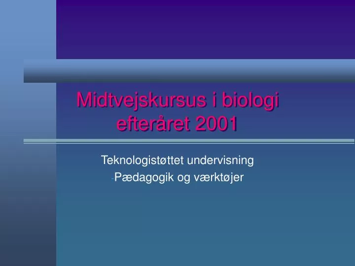 midtvejskursus i biologi efter ret 2001
