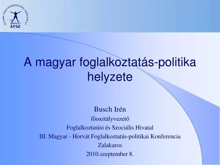 a magyar foglalkoztat s politika helyzete