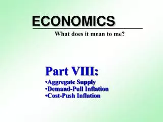 Part VIII: Aggregate Supply Demand-Pull Inflation Cost-Push Inflation