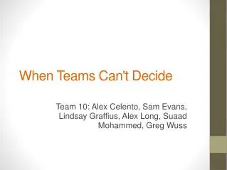 When Teams Can't Decide