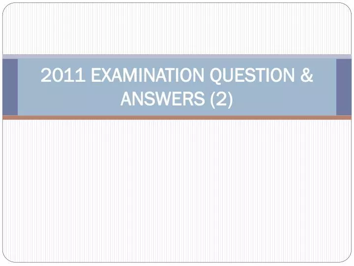 2011 examination question answers 2