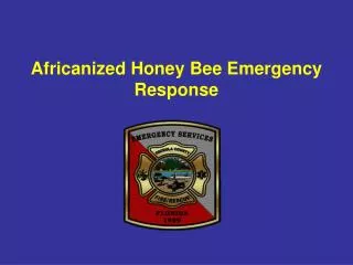 Africanized Honey Bee Emergency Response