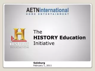 The HISTORY Education Initiative Salzburg February 1, 2011