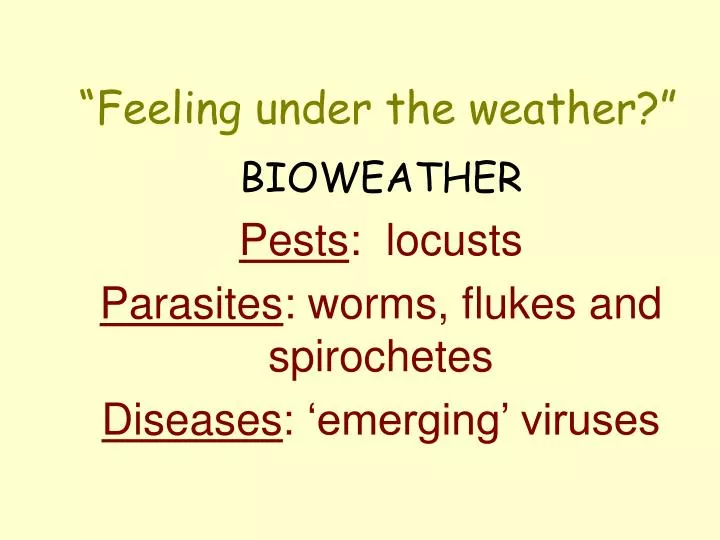 bioweather pests locusts parasites worms flukes and spirochetes diseases emerging viruses