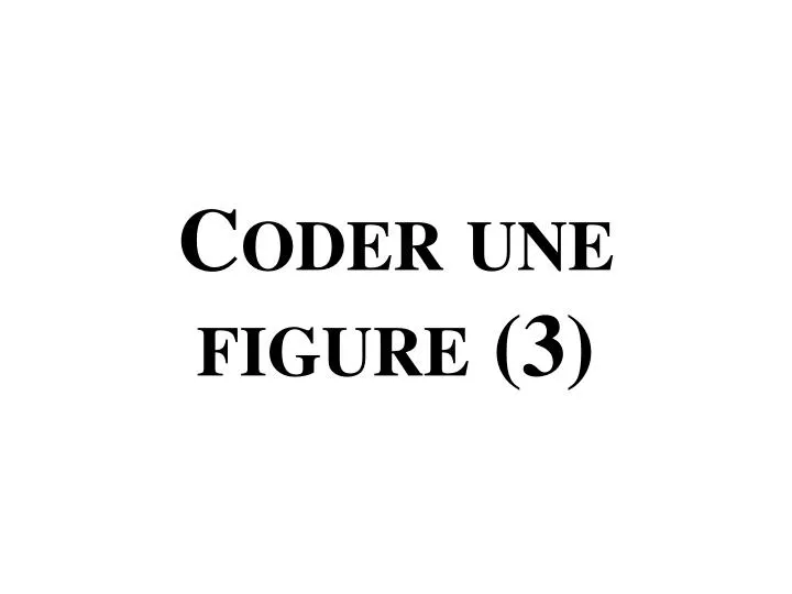 coder une figure 3