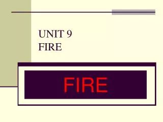 UNIT 9 FIRE