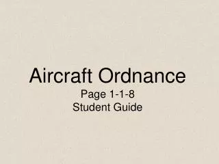 Aircraft Ordnance Page 1-1-8 Student Guide