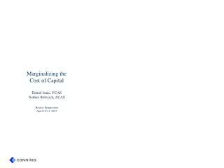Marginalizing the Cost of Capital Daniel Isaac, FCAS Nathan Babcock, ACAS Bowles Symposium