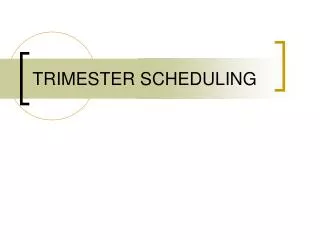 TRIMESTER SCHEDULING