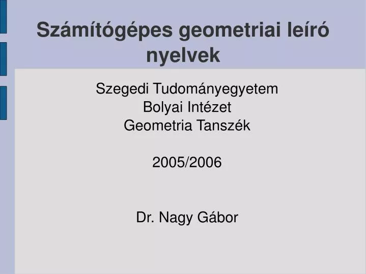 szegedi tudom nyegyetem bolyai int zet geometria tansz k 2005 2006 dr nagy g bor