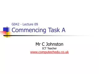 G042 - Lecture 09 Commencing Task A