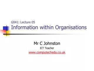 G041: Lecture 05 Information within Organisations