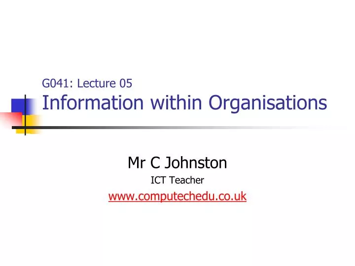 g041 lecture 05 information within organisations