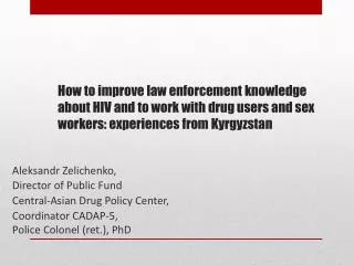 Aleksandr Zelichenko, Director of Public Fund Central-Asian Drug Policy Center,