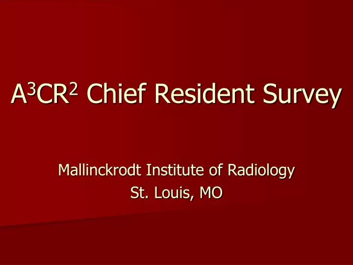 a 3 cr 2 chief resident survey