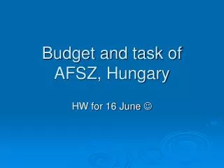 Budget and task of AFSZ, Hungary