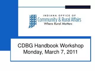 CDBG Handbook Workshop Monday, March 7, 2011