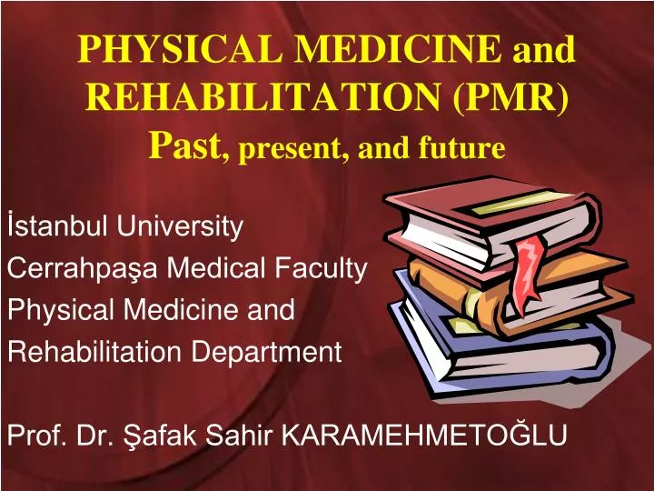 physical medicine and rehabilitation pmr past present and future