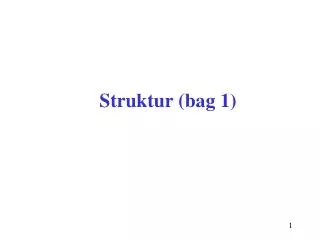Struktur (bag 1)