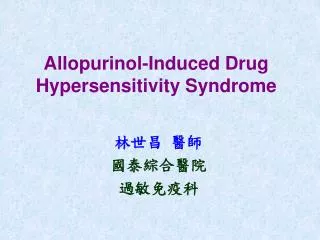 Allopurinol-Induced Drug Hypersensitivity Syndrome