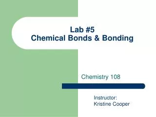 Lab #5 Chemical Bonds &amp; Bonding