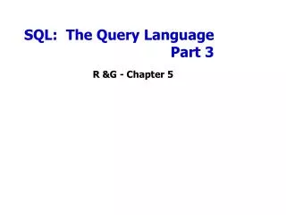 SQL: The Query Language Part 3