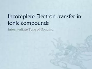 Incomplete Electron transfer in ionic compounds