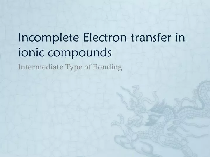 incomplete electron transfer in ionic compounds