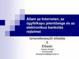 llam az interneten az gyf lkapu jelent s ge s az elektronikus bankol s rejtelmei