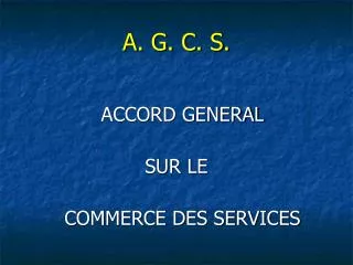 a g c s