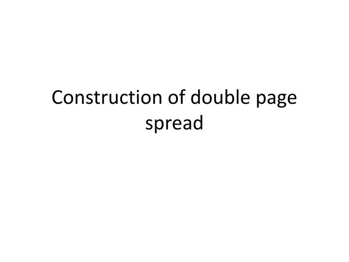 construction of double page spread