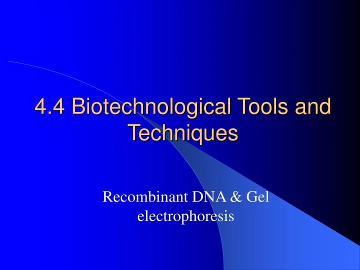4 4 biotechnological tools and techniques