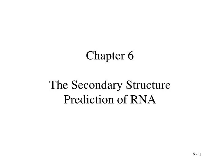 chapter 6 the secondary structure prediction of rna