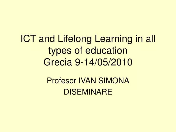 ict and lifelong learning in all types of education grecia 9 14 05 2010