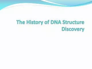The History of DNA Structure Discovery