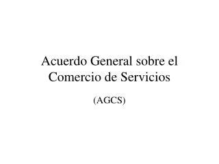 PPT - ACUERDO GENERAL SOBRE COMERCIO DE SERVICIOS. PowerPoint ...