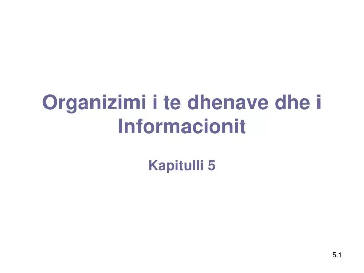 organizimi i te dhenave dhe i informacionit
