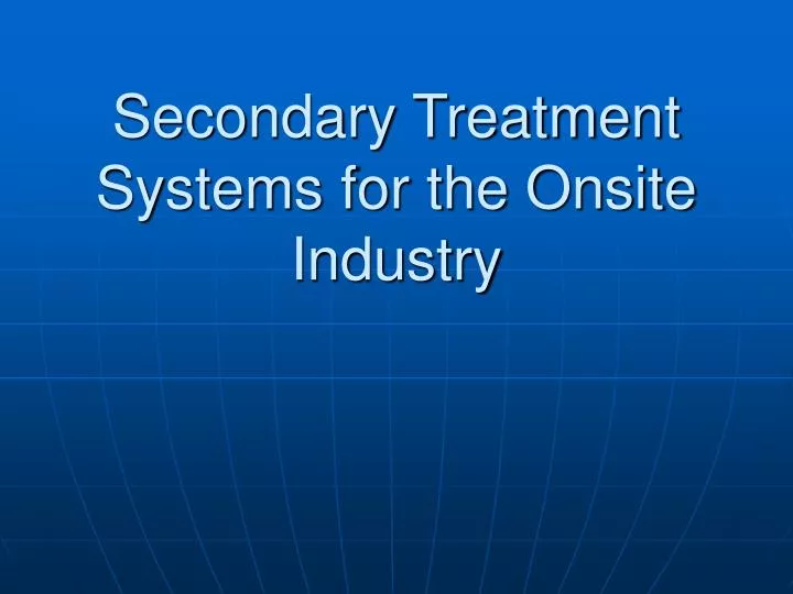secondary treatment systems for the onsite industry